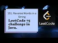 LeetCode Problem 151 Reverse Words in a String in Java