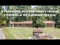 Stunning Riverfront Home for Sale in Abingdon VA