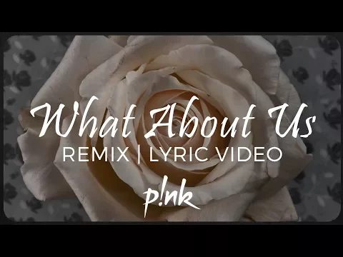 Download MP3 Pink - What About Us (Revelries Deep House Remix) [Lyric Video]