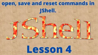 JShell Lesson 4 open save list and reset commands in