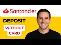 How To Deposit Cash At Santander ATM Without Your Card In 2025