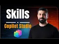 Copilot Studio Skills Explained