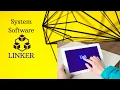 Basics of System Software Linker Linking Process Relocation