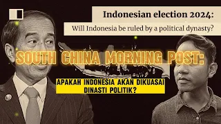 Download 2024 Indonesia Dikuasai Dinasti - South China Morning Post MP3