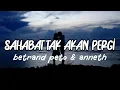 SAHABAT TAK AKAN PERGI - BETRAND PETO ANNETH LIRIK COVER BY MARISHA CHACHA