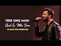 Lagu Tere Ishq Main Khud Ko Mita Doon - Atif Aslam 