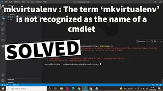 mkvirtualenv The term mkvirtualenv is not recognized as the name of a cmdlet function script