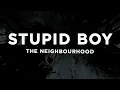 Lagu The Neighbourhood - Stupid Boy (Lyrics)