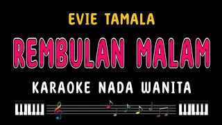 Download REMBULAN MALAM - Karaoke Nada Wanita [ EVIE TAMALA ] MP3