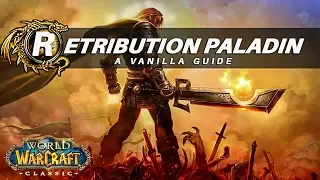 Retribution Paladin In-Depth Guide Classic WoW Living Theretdream