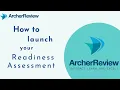 Launching Your Readiness Assessment - ArcherReview Tutorial