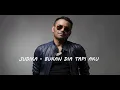 Download Lagu Judika - Bukan Dia tapi Aku (Lirik)