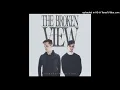 Something Better - The Broken View