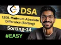 Sorting-14 1200 Minimum Absolute Difference Sorting Beginner Medium Advanced Level