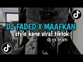 Download Lagu DJ FADED X MAAFKAN AKU YANG DULU ❗️STYLE KANE VIRAL TIKTOK 2025