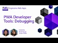 PWA Developer Tools Debugging 12 of 17 PWA for Beginners