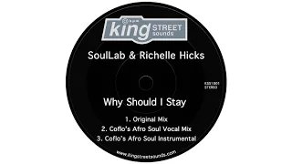 soullab u0026 richelle hicks why should i stay original mix 