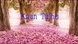 kaun tujhe lagu india sedih enak di dengar