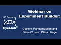 Webinar - Custom Randomization And Basic Custom Class Coding In Experiment Builder