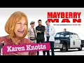 What does Karen Knotts think of Mayberry Man