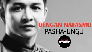 Download Dengan Nafasmu - Pasha (Ungu) MP3