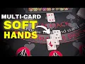 Multi-Card Soft Hands in Blackjack - How to Think Through Them Correctly