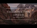 Download Lagu Last Heroes Feat. Satellite Empire - Take Your Time [Ophelia Records]