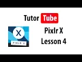 Pixlr X Tutorial - Lesson 4
