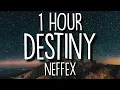 Download Lagu NEFFEX - Destiny (Lyrics) 🎵1 Hour