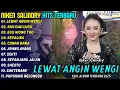 LEWAT ANGIN WENGI - AKU DAH LUPA || SALINDRY PUSAKA || CAMPURSARI FULL ALBUM TERBARU 2025