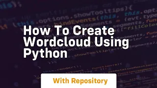 How to create wordcloud using python
