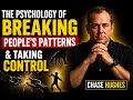 The Psychology of Breaking People s Patterns Taking Control Chase Hughes