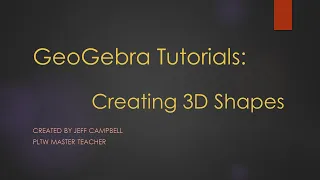 GeoGebra Tutorials - Creating 3D Shapes