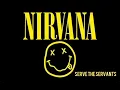 Nirvana - Serve the Servants (1993)