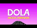 Download Lagu Angga Dermawan - Dola (Lirik Lagu)