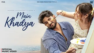 Main Khadya (Official Video) - Naveen Chaudhary & Anchal | New Haryanvi Song 2026 | Real Music