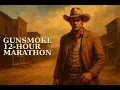GUNSMOKE 12 Hour Western Radio Marathon Matt Dillon Classics