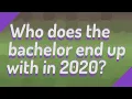 Who does the bachelor end up with in 2020