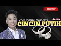 Download Lagu CINCIN PUTIH | Voc : Irwan D'Academy 2