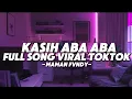 Download Lagu DJ KASIH ABA ABA SLOW VIRAL TIKTOK FULL SONG MAMAN FVNDY