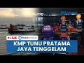Download Lagu 🔴LIVE: Sempat Mati Mesin KMP Tunu Pratama Jaya Tenggelam di Selat Bali, 31 dari 53 Penumpang Selamat