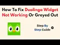 How To Fix Duolingo Widget Not Working Or Greyed Out