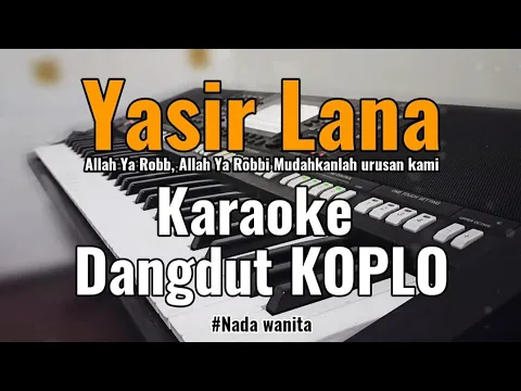 Download MP3 Yasir Lana ( Karaoke DANGDUT KOPLO ) Nada wanita