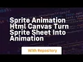 Sprite animation html canvas turn sprite sheet into animation