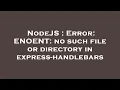NodeJS Error ENOENT no such file or directory in express-handlebars