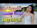 DJ DANGDUT NONSTOP FULL ALBUM BASS EMPUK 😌 DJ DANGDUT REMIX NONSTOP - ENAK BUAT SANTAI VOL 38