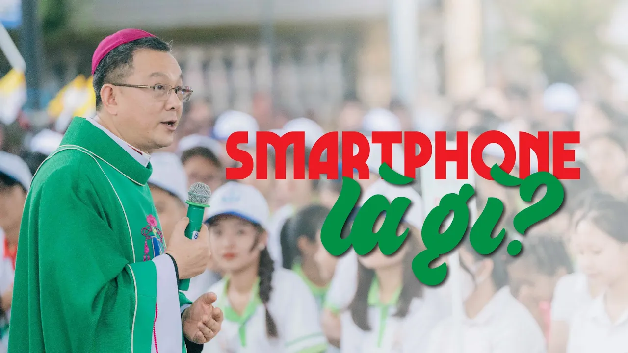 Outline Video Smartphone là gì? | Bài giảng của Đức cha Giuse Đỗ Quang Khang