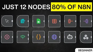Master n8n in 25 Minutes - Just 12 Nodes to Automate 80 of Your Work