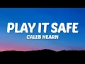 Download Lagu Caleb Hearn - PLAY IT SAFE (Lyrics)