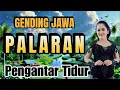 Download Lagu GENDING JAWA PALARAN - GENDING UYON UYON - SEKAR PANGKUR - PALARAN PANGKUR - TEMAN TIDUR NYENYAAK